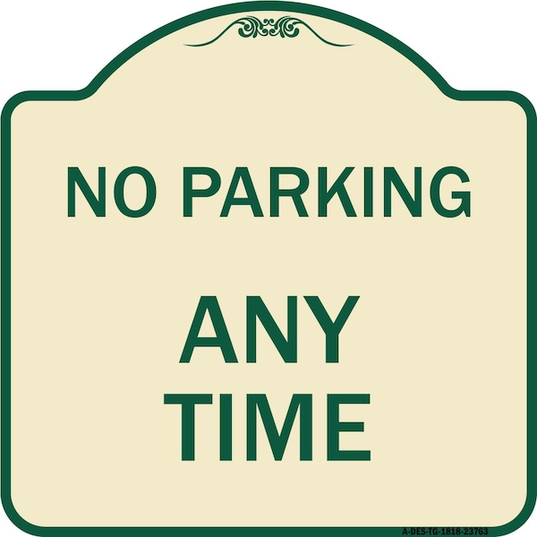 Signmission No Parking at Anytime Heavy-Gauge Aluminum Architectural Sign, 18" x 18", TG-1818-23763 A-DES-TG-1818-23763 - main